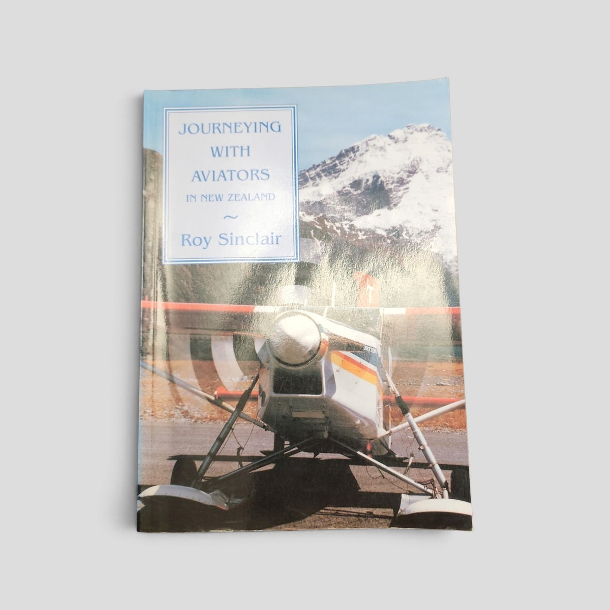 Journeying with Aviators in New Zealand by Roy Sinclair