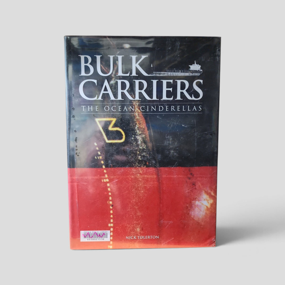 Bulk Carriers: The Ocean Cinderellas by Nick Tolerton