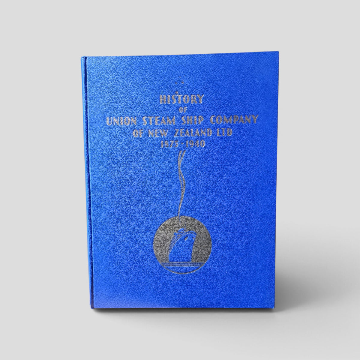 History of the Union Steam Ship Company of New Zealand Limited 1875–1940 by Union Steam Ship Company
