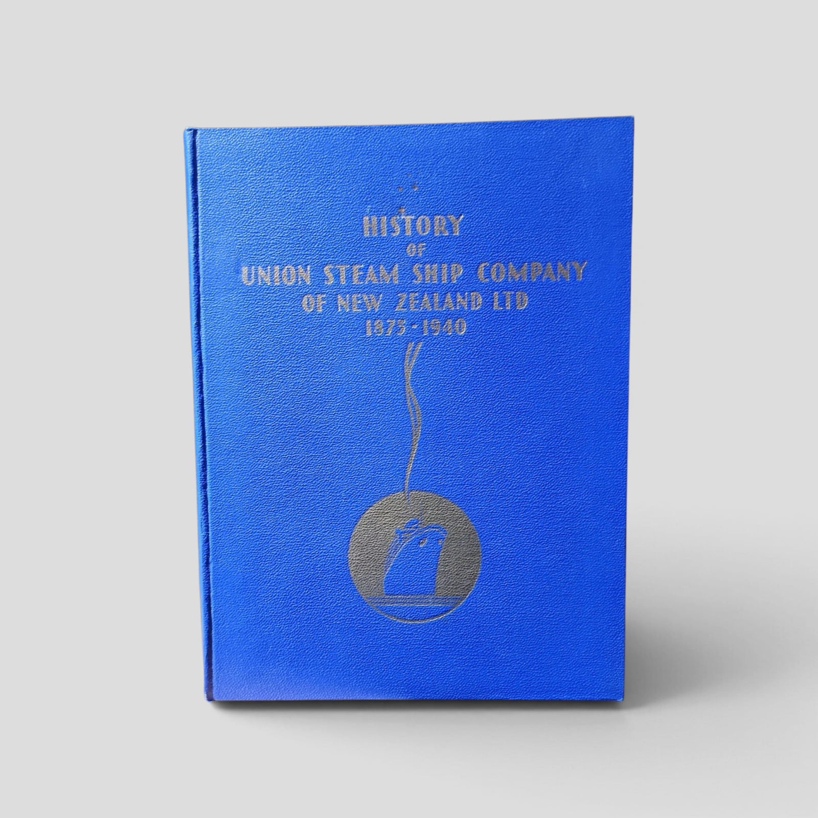 History of the Union Steam Ship Company of New Zealand Limited 1875–1940 by Union Steam Ship Company