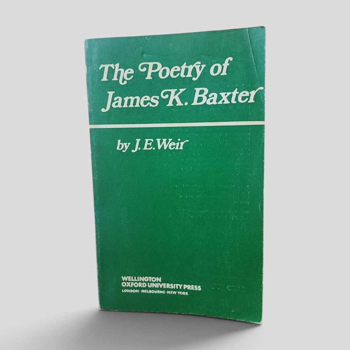 The Poetry of James K. Baxter by J. E. Weir front cover