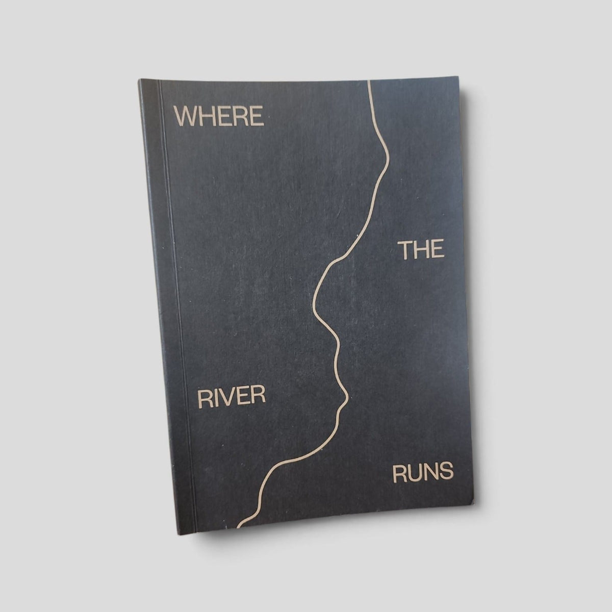 Where the River Runs by Dan Kelly front cover