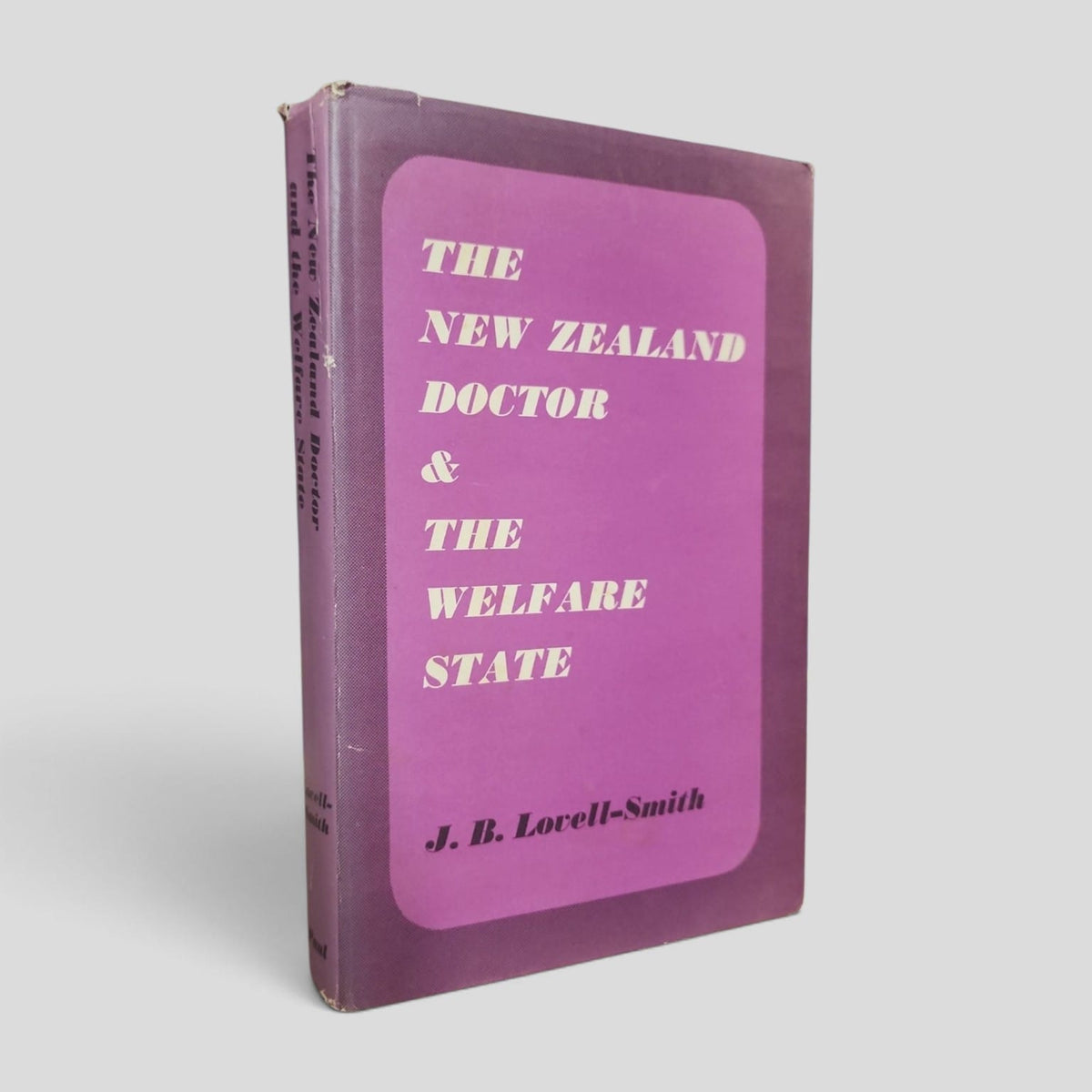 The New Zealand Doctor & the Welfare State by J. B. Lovell-Smith