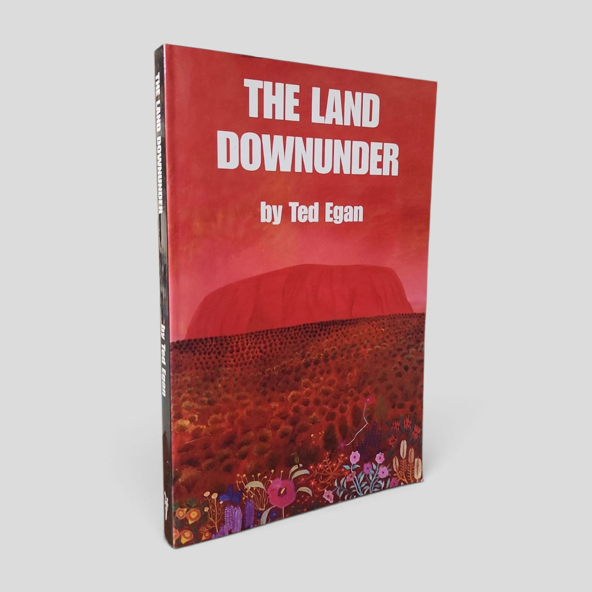 The Land Downunder by Ted Egan — front cover