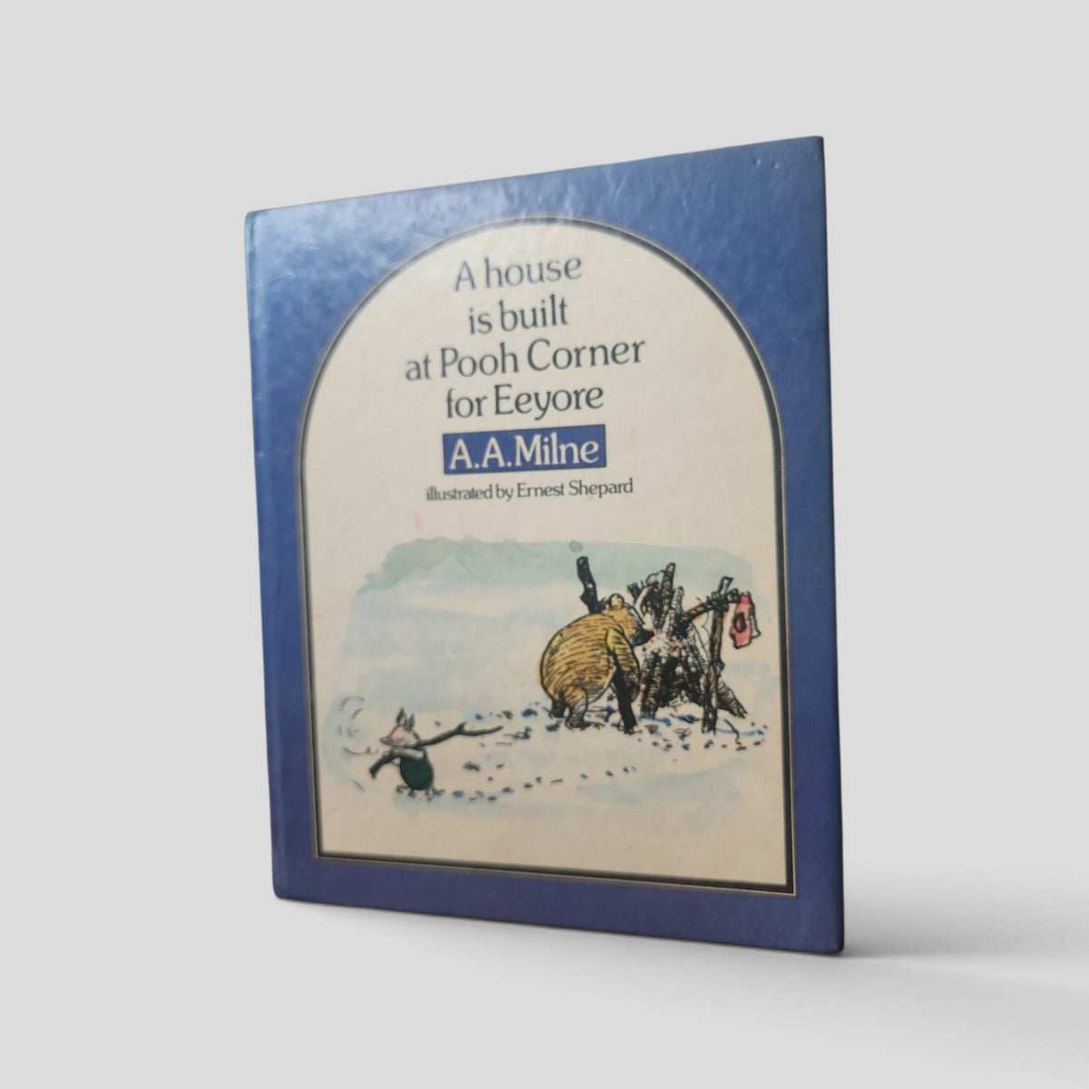 A House Is Built at Pooh Corner for Eeyore by A. A. Milne — front cover
