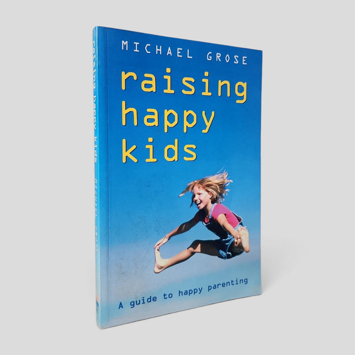 Raising Happy Kids by Michael Grose — front cover