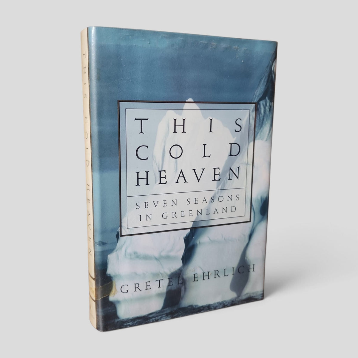 This Cold Heaven by Gretel Ehrlich — front cover