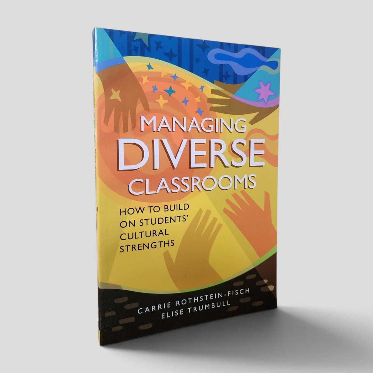 Managing Diverse Classrooms by Carrie Rothstein-Fisch and Elise Trumbull — front cover