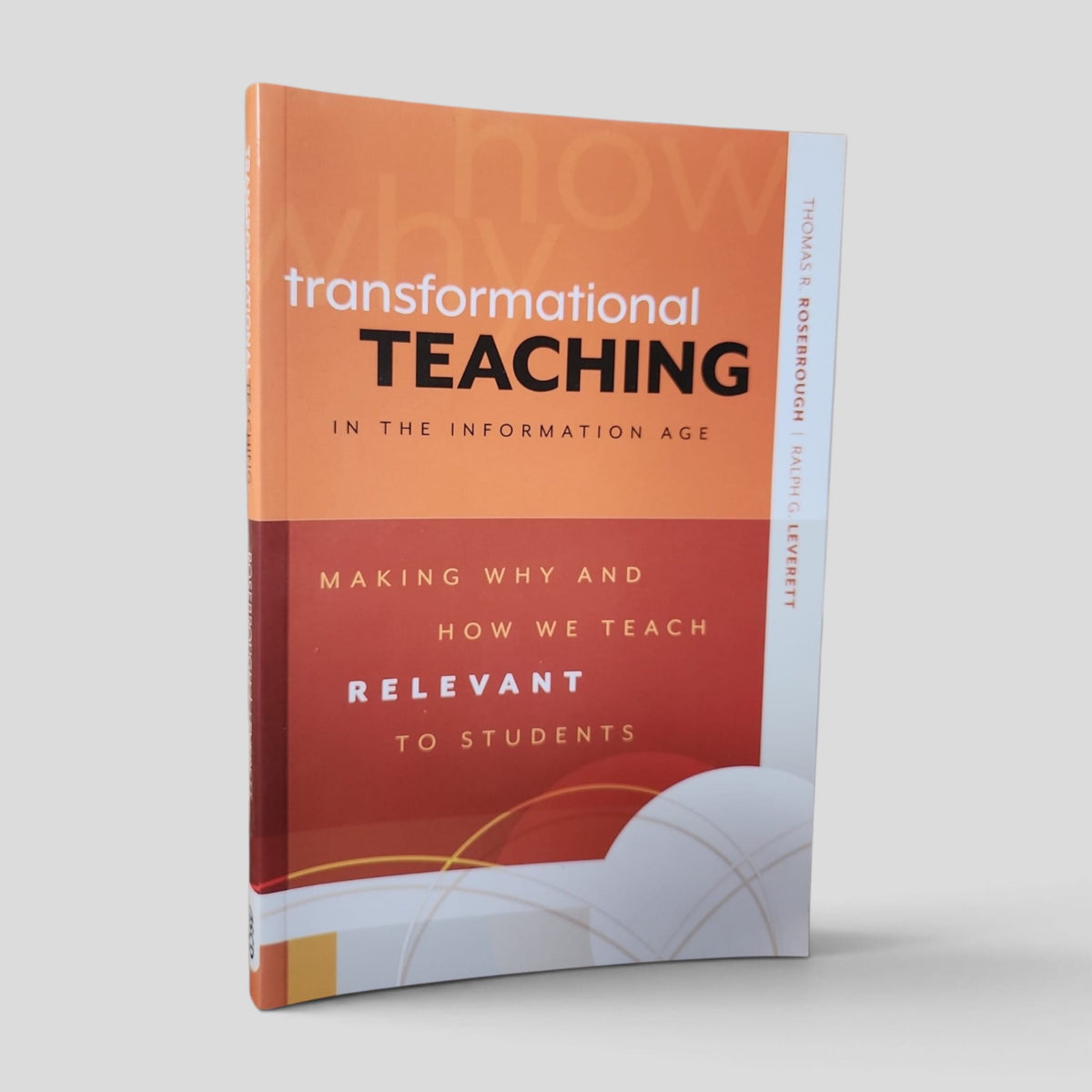 Transformational Teaching in the Information Age by Thomas R. Rosebrough and Ralph G. Leverett — front cover
