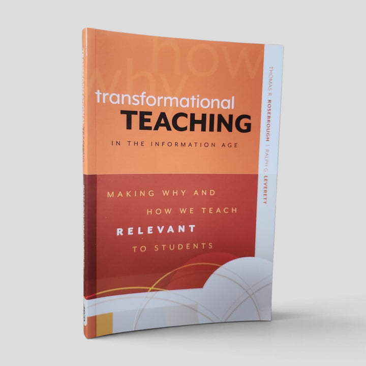 Transformational Teaching in the Information Age by Thomas R. Rosebrough and Ralph G. Leverett — front cover