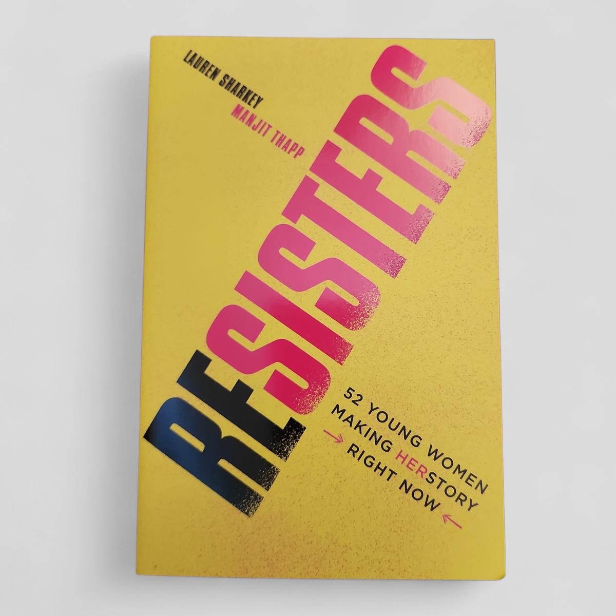 Resisters: 52 Young Women Making Herstory Right Now by Lauren Sharkey - book cover