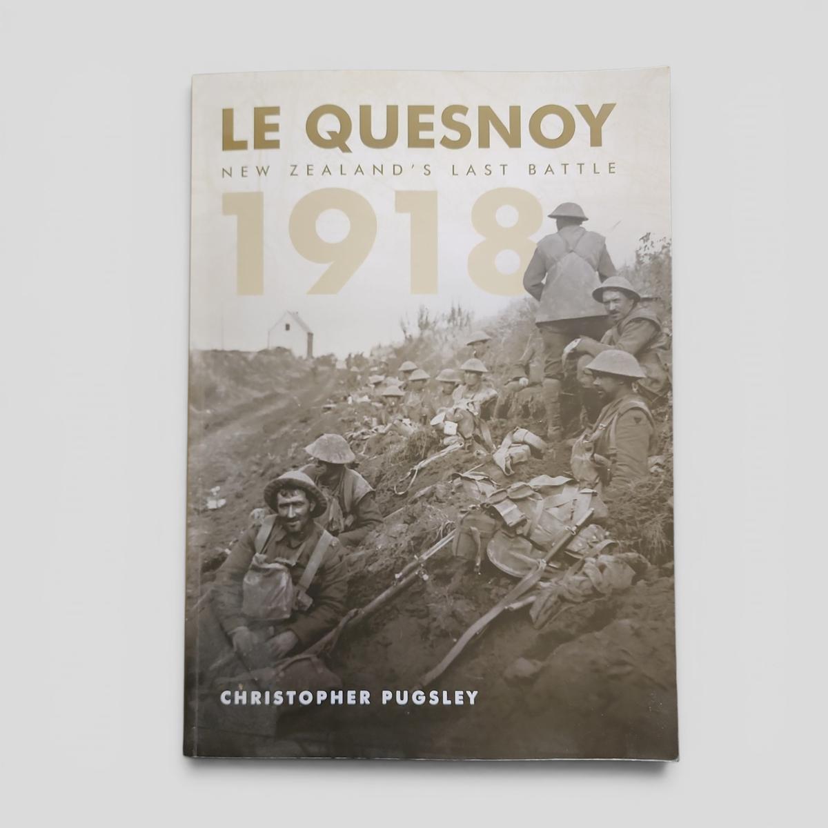 LE QUESNOY NEW ZEALAND'S LAST BATTLE 1918 by CHRISTOPHER PUGSLEY - book cover