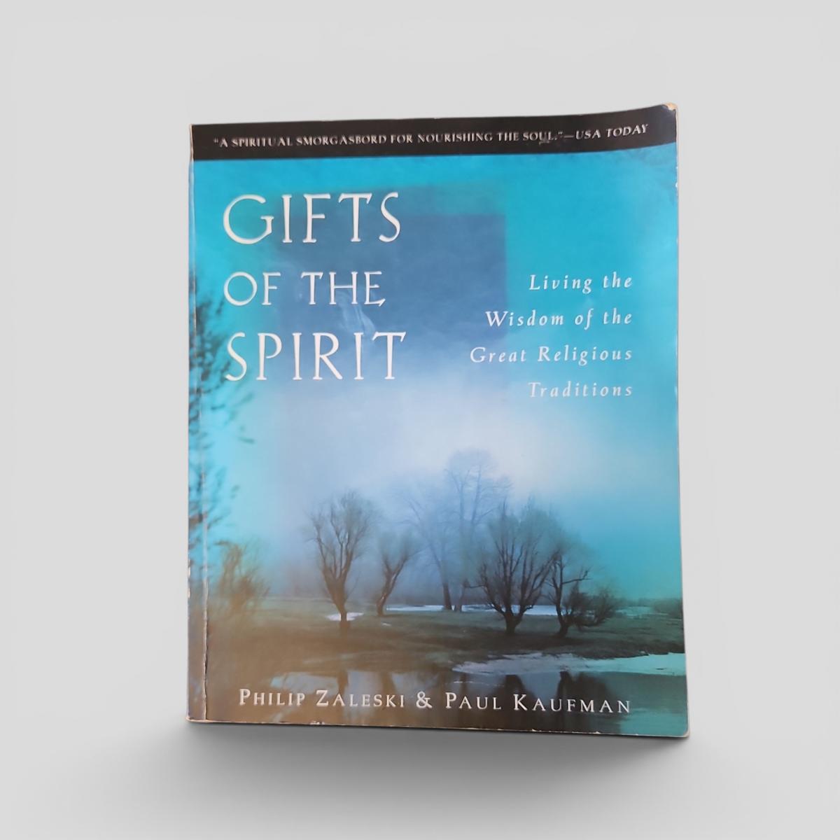 GIFTS OF THE SPIRIT: Living the Wisdom of the Great Religious Traditions by PHILIP ZALESKI &amp; PAUL KAUFMAN - book cover