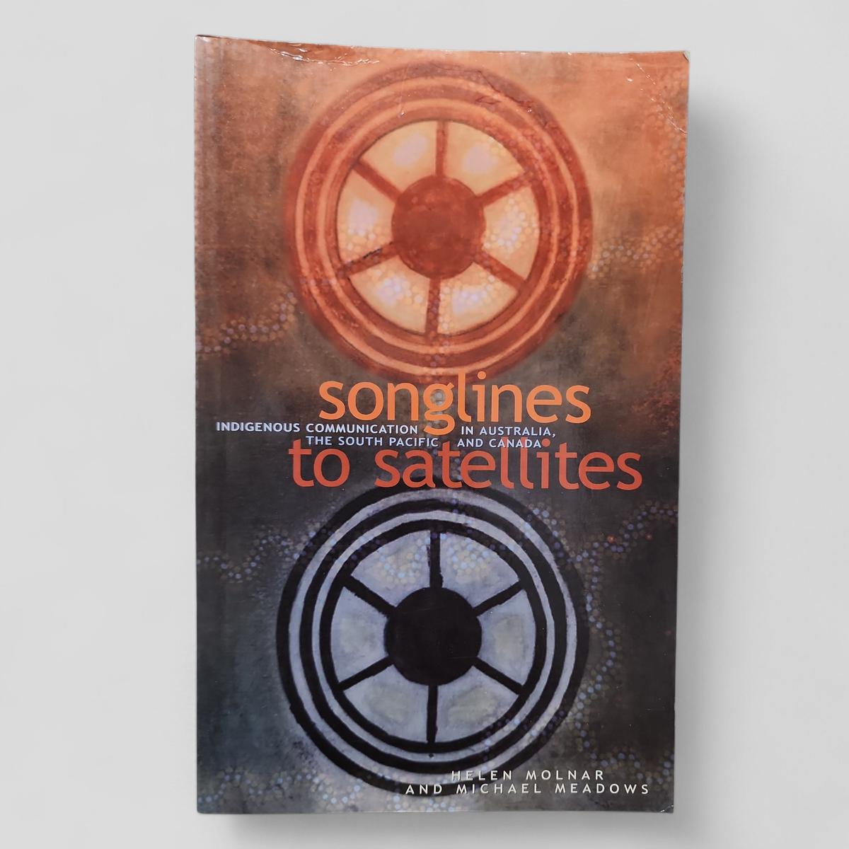 Songlines to Satellites by Helen Molnar and Michael Meadows - book cover