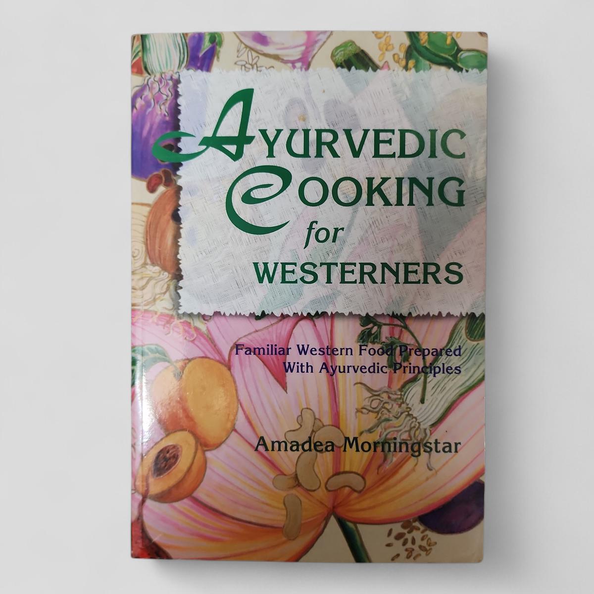 Ayurvedic Cooking for Westerners by Amadea Morningstar - book cover
