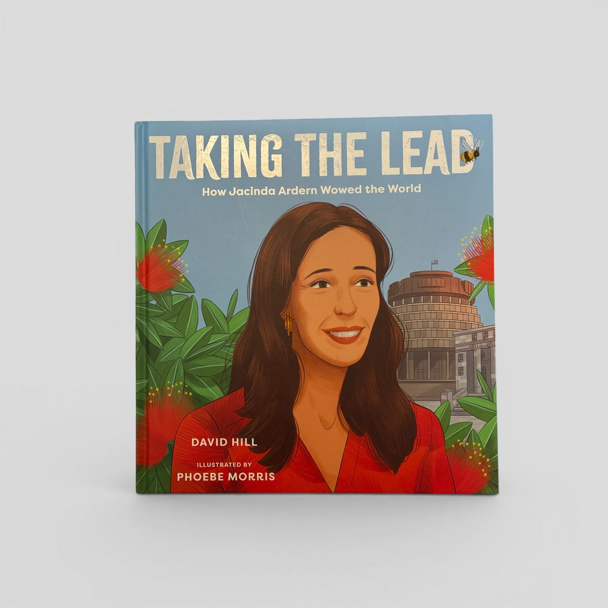 Taking The Lead: How Jacinda Ardern Wowed the World by David Hill - book cover