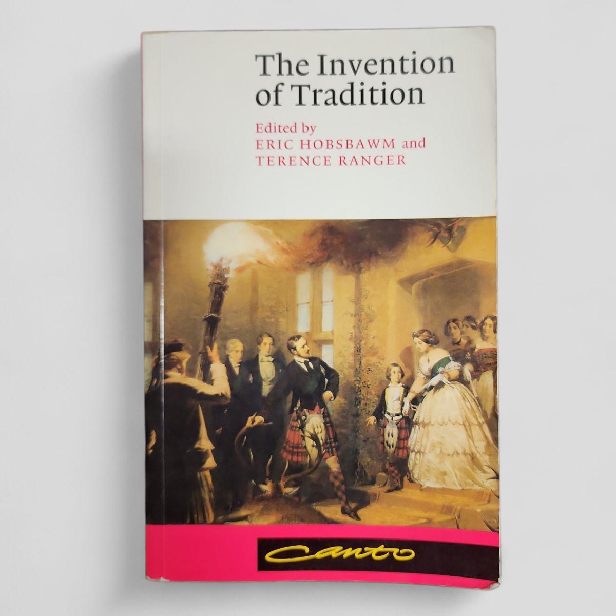 The Invention of Tradition by Eric Hobsbawm and Terence Ranger - book cover