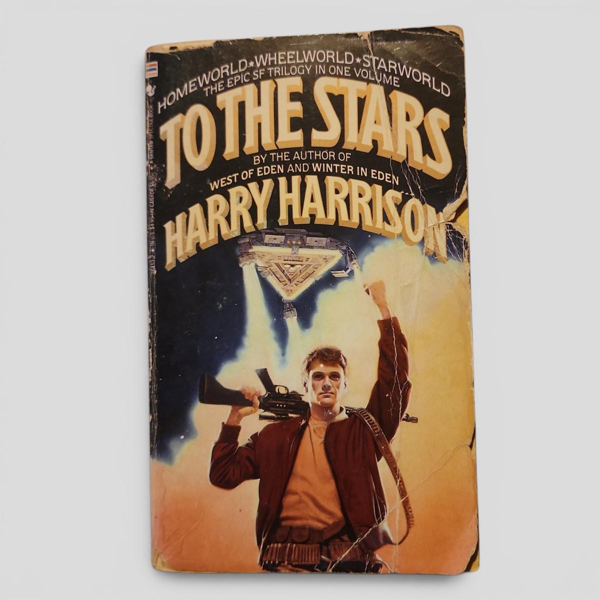 To the Stars (Homeworld, Wheelworld, Starworld: The Epic SF Trilogy in One Volume) by Harry Harrison - book cover