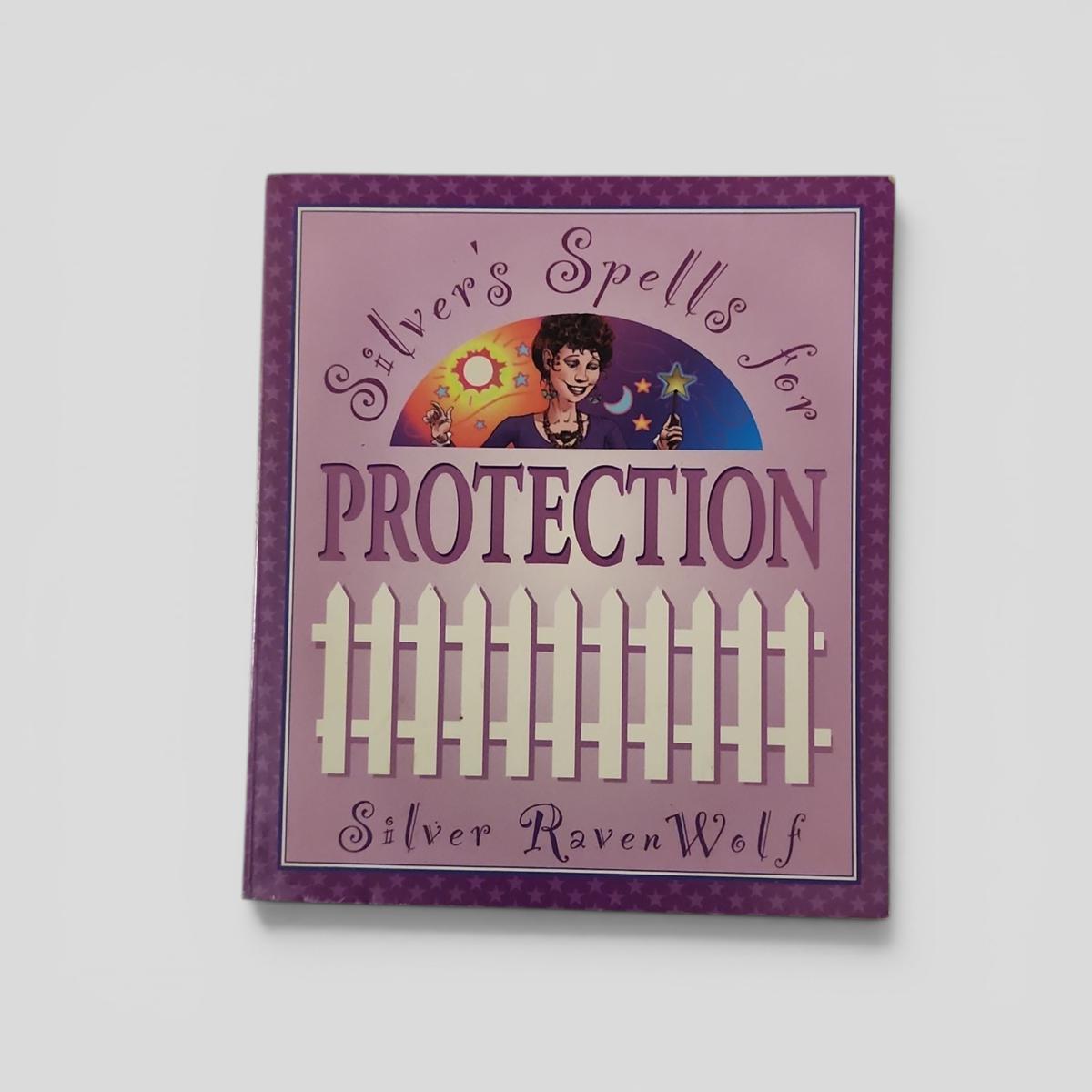 Silver's Spells for Protection by Silver RavenWolf - book cover