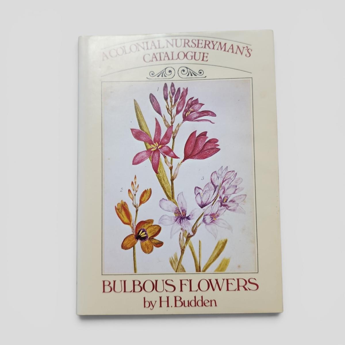 A COLONIAL NURSERYMAN'S CATALOGUE: BULBOUS FLOWERS by H. Budden - book cover