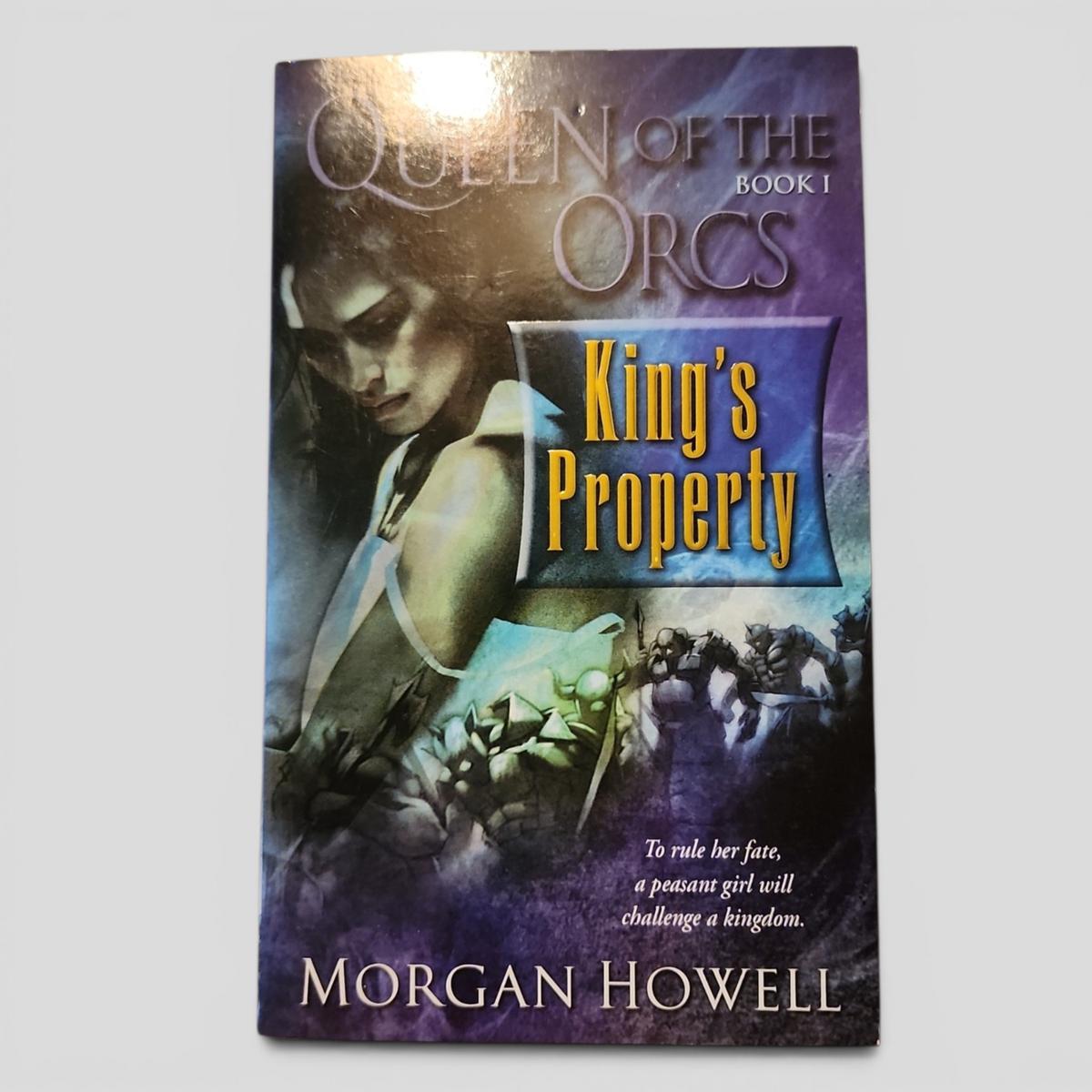 Queen of the Orcs Book I: King's Property by Morgan Howell - book cover