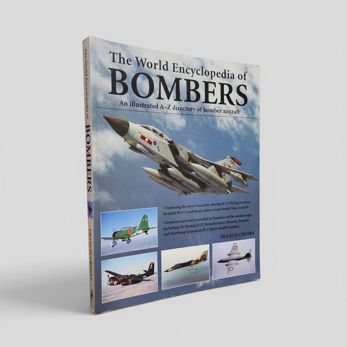 The World Encyclopedia of BOMBERS: An illustrated A-Z directory of bomber aircraft by Francis Crosby - book cover