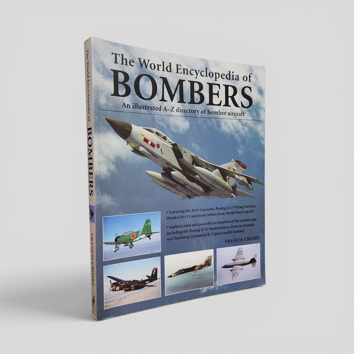 The World Encyclopedia of BOMBERS: An illustrated A-Z directory of bomber aircraft by Francis Crosby - book cover