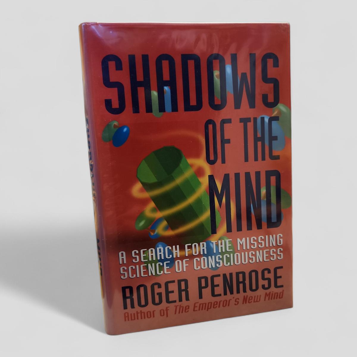 Shadows of the Mind: A Search for the Missing Science of Consciousness by Roger Penrose - book cover