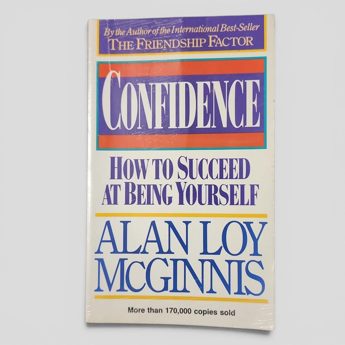 Confidence: How to Succeed at Being Yourself by Alan Loy McGinnis - book cover