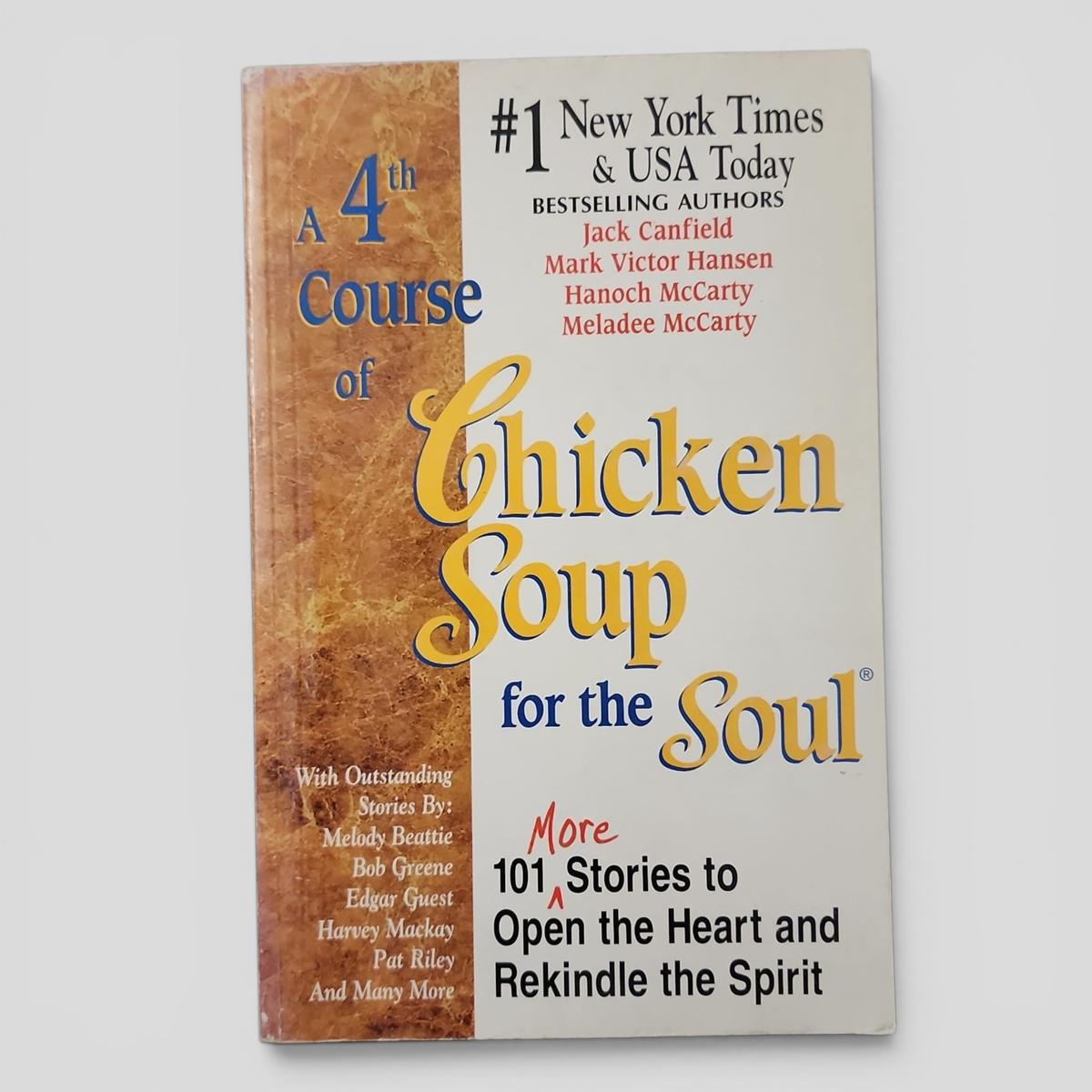 A 4th Course of Chicken Soup for the Soul: More 101 Stories to Open the Heart and Rekindle the Spirit by Jack Canfield, Mark Victor Hansen, Hanoch McCarty, Meladee McCarty - book cover