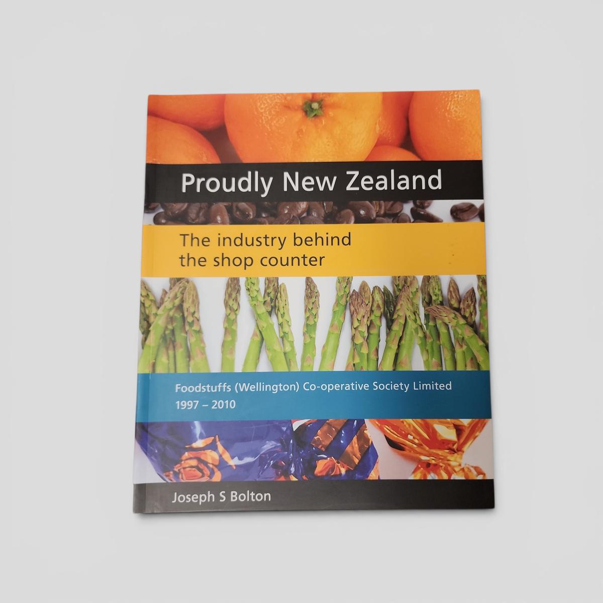 Proudly New Zealand: The industry behind the shop counter by Joseph S Bolton - book cover