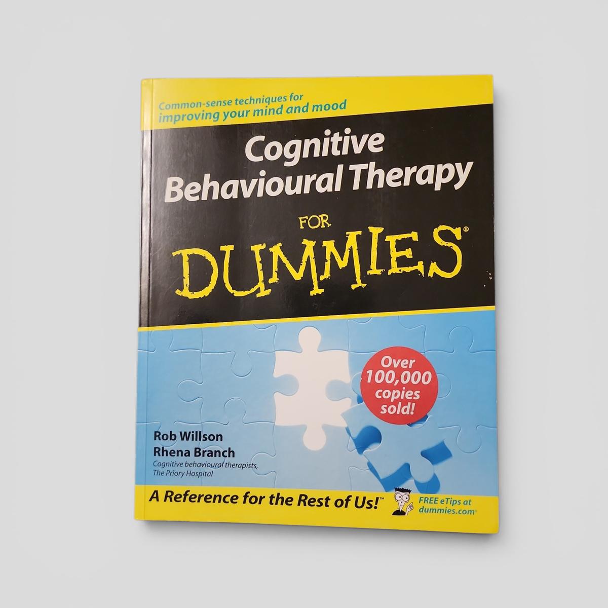 Cognitive Behavioural Therapy for Dummies by Rob Willson, Rhena Branch - book cover