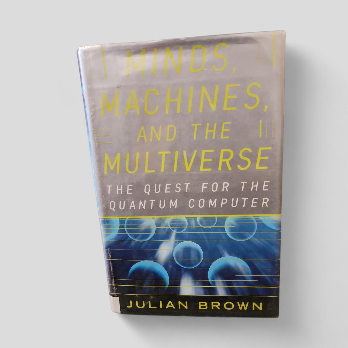 Minds, Machines, and the Multiverse by Julian Brown - book cover