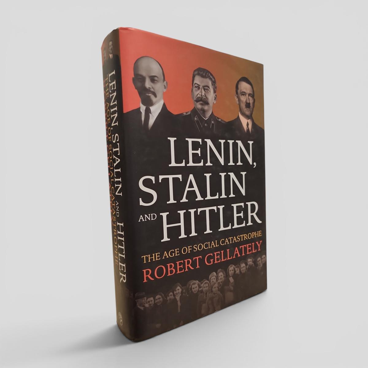 Lenin, Stalin and Hitler: The Age of Social Catastrophe by Robert Gellately - book cover