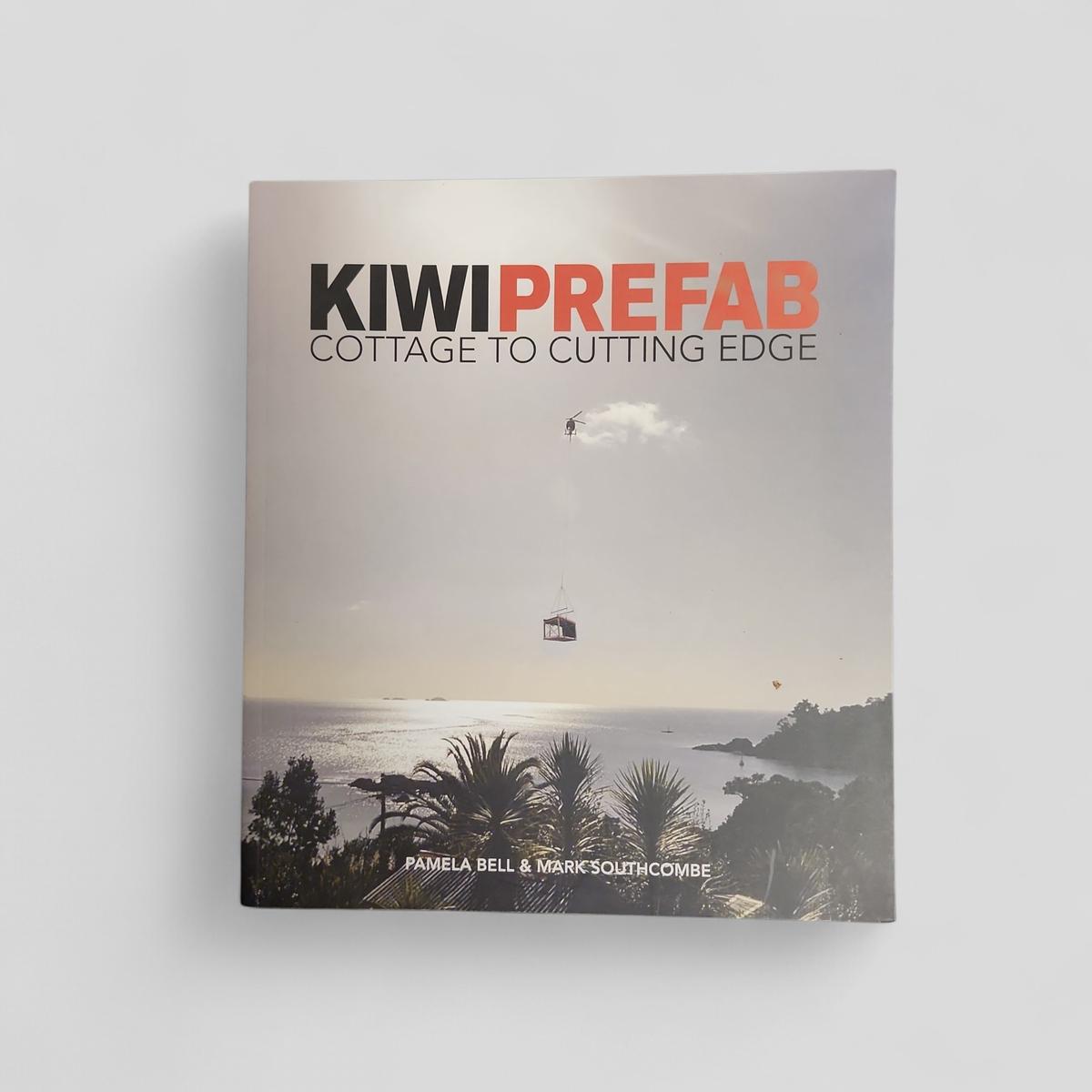 KIWI PREFAB: Cottage to Cutting Edge by Pamela Bell & Mark Southcombe - book cover
