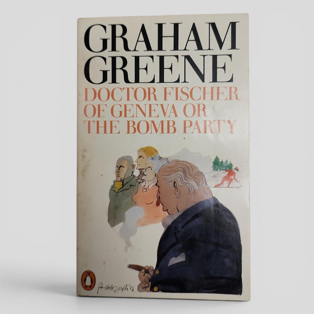 Doctor Fischer of Geneva or The Bomb Party by Graham Greene - book cover