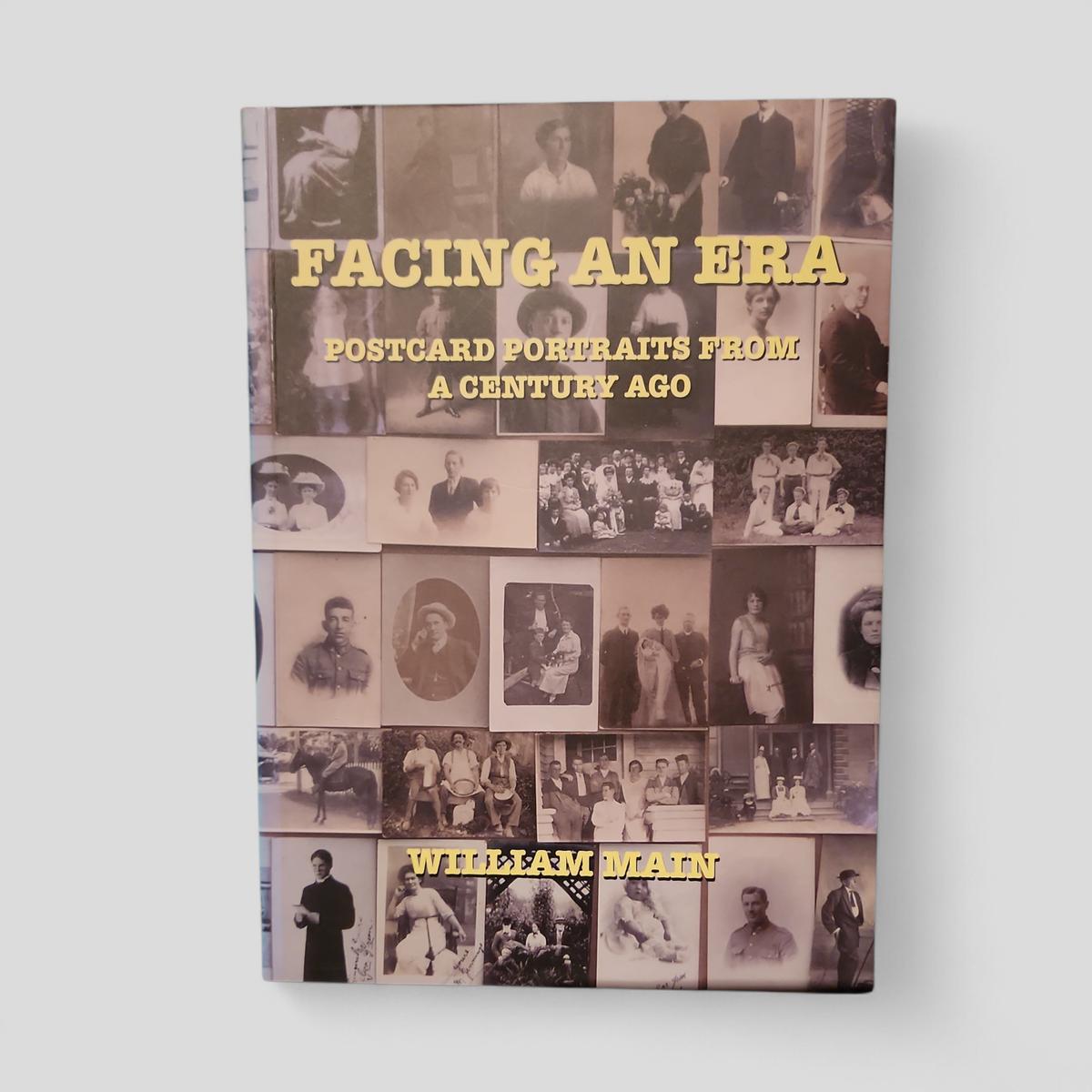 Facing an Era: Postcard Portraits From a Century Ago by William Main - book cover