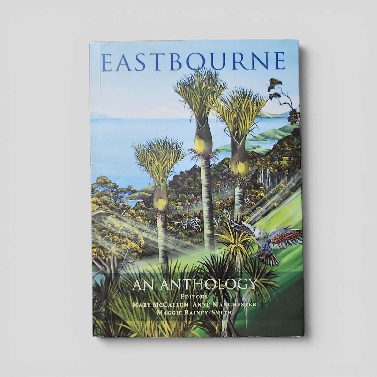 Eastbourne: An Anthology by Mary McCallum, Anne Manchester, Maggie Rainey-Smith - book cover