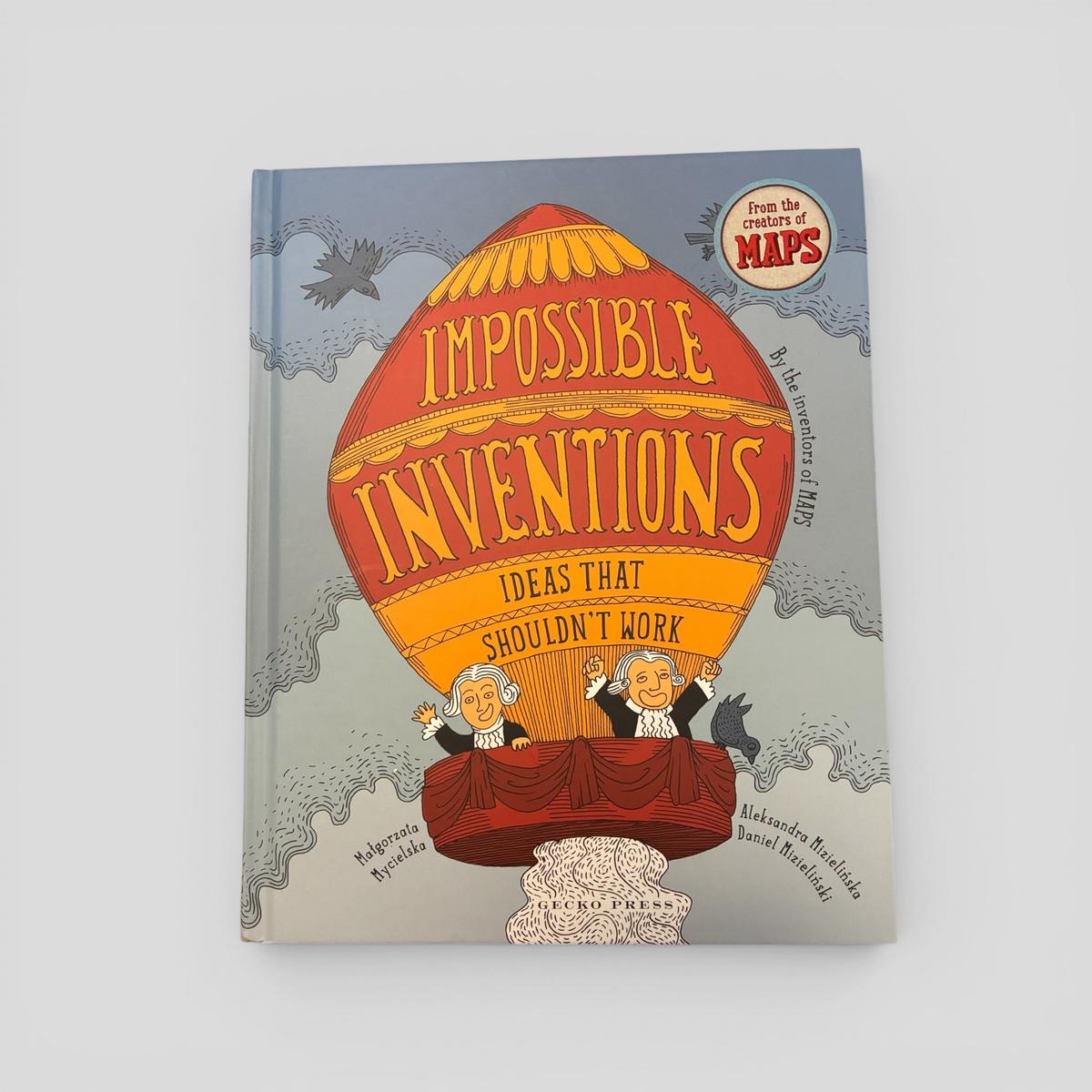 Impossible Inventions: Ideas That Shouldn't Work by Małgorzata Mycielska & Aleksandra Mizielińska & Daniel Mizieliński - book cover