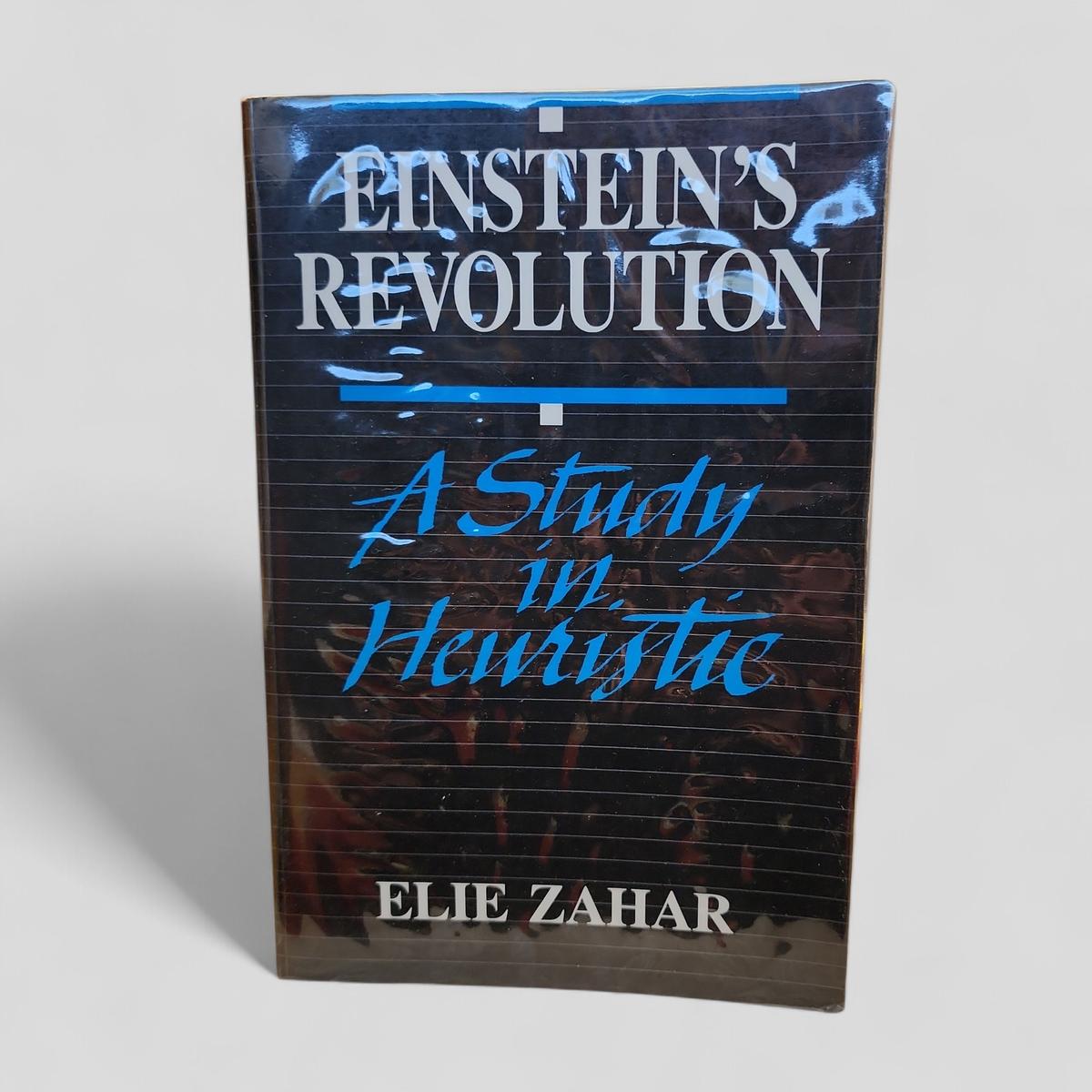 Einstein's Revolution: A Study In Heuristic by Elie Zahar - book cover