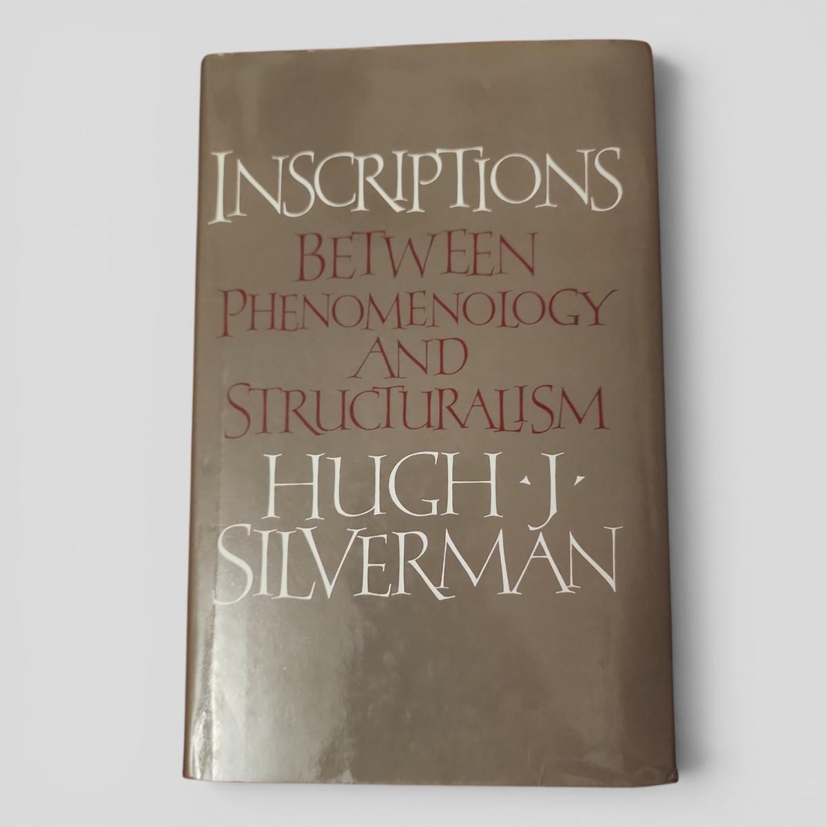 Inscriptions: Between Phenomenology and Structuralism by Hugh J. Silverman - book cover