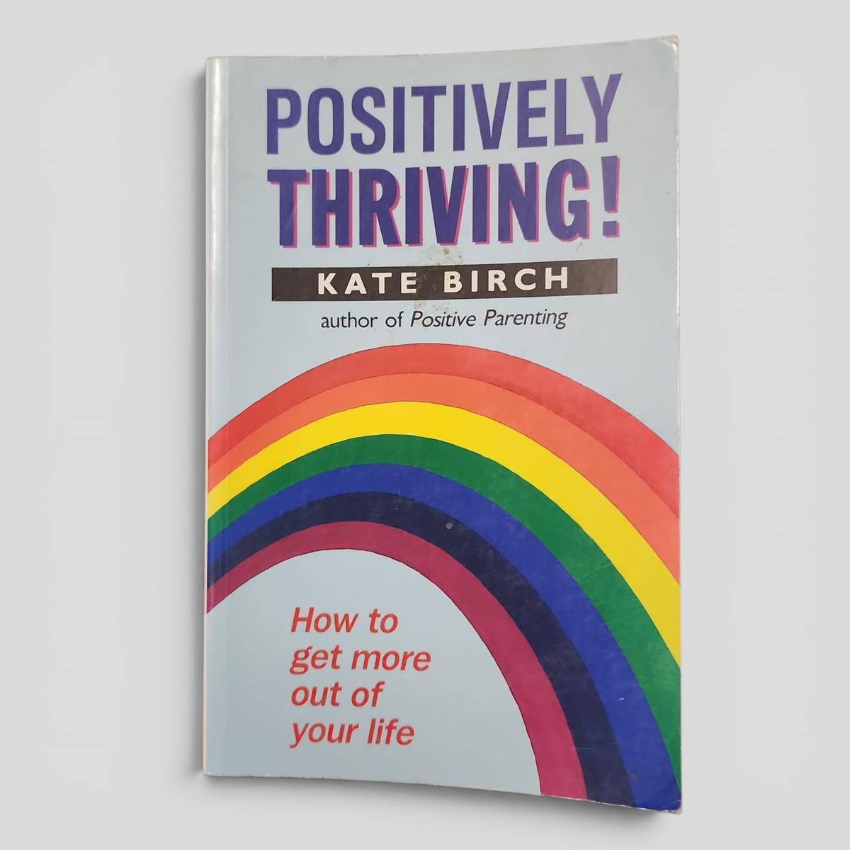 Positively Thriving! by Kate Birch - book cover