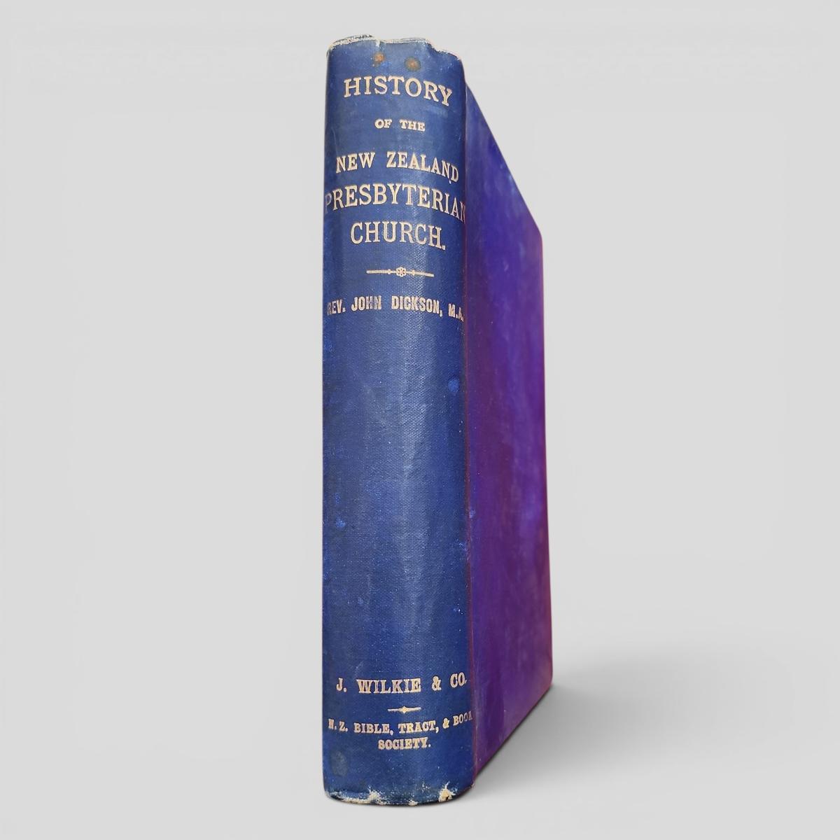 HISTORY OF THE PRESBYTERIAN CHURCH OF NEW ZEALAND. by REV. JOHN DICKSON, M.A. - book cover