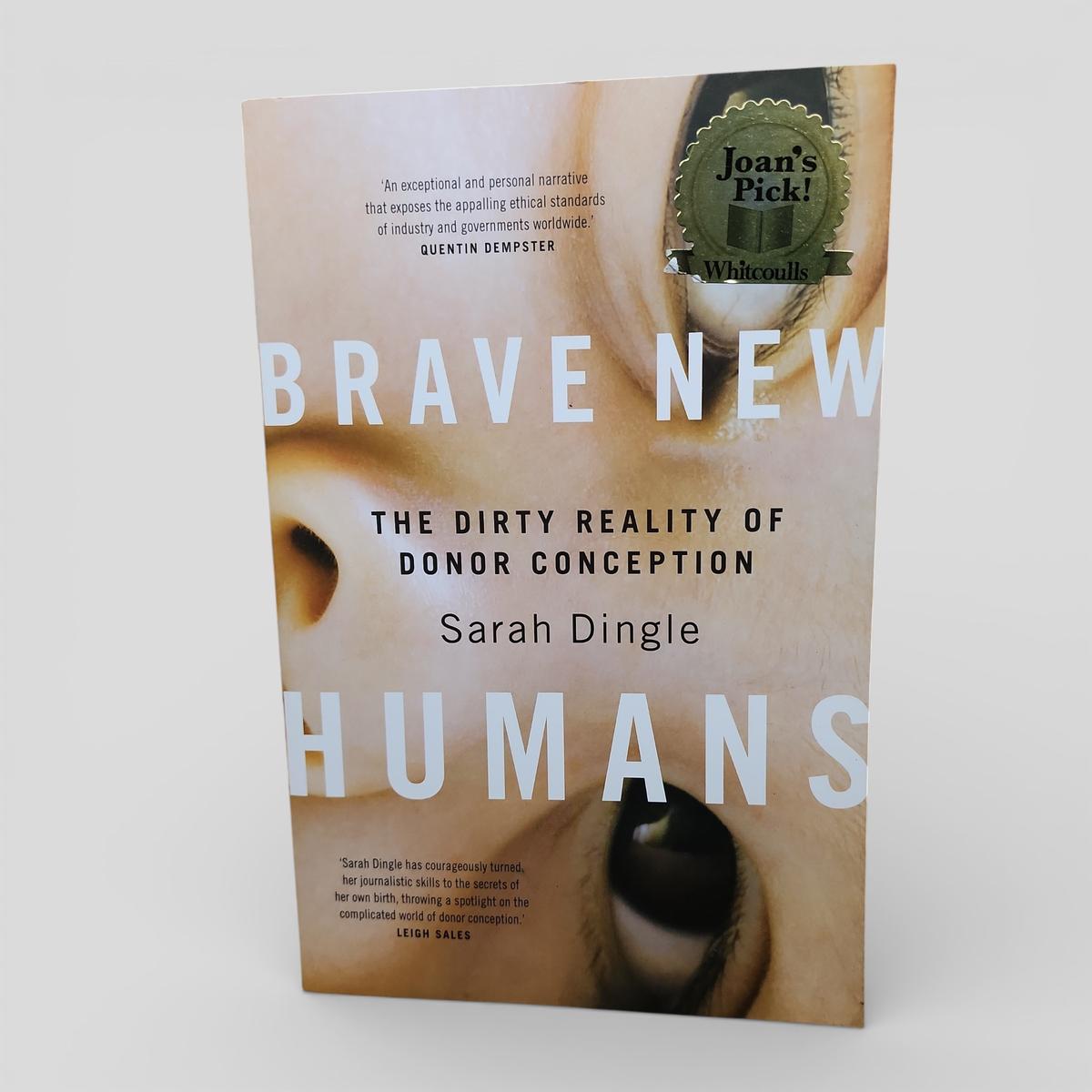 Brave New Humans: The Dirty Reality of Donor Conception by Sarah Dingle - book cover