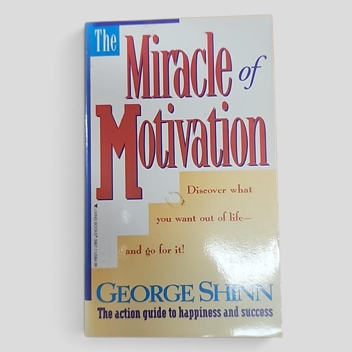 The Miracle of Motivation by George Shinn - book cover