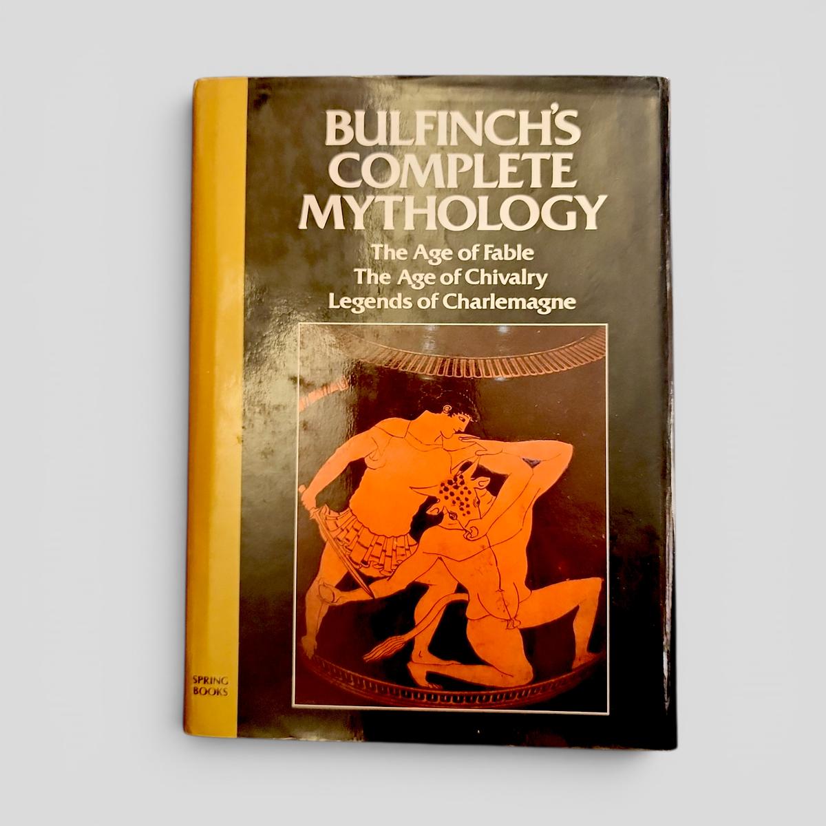 Bulfinch's Complete Mythology: The Age of Fable, The Age of Chivalry, Legends of Charlemagne by Thomas Bulfinch - book cover