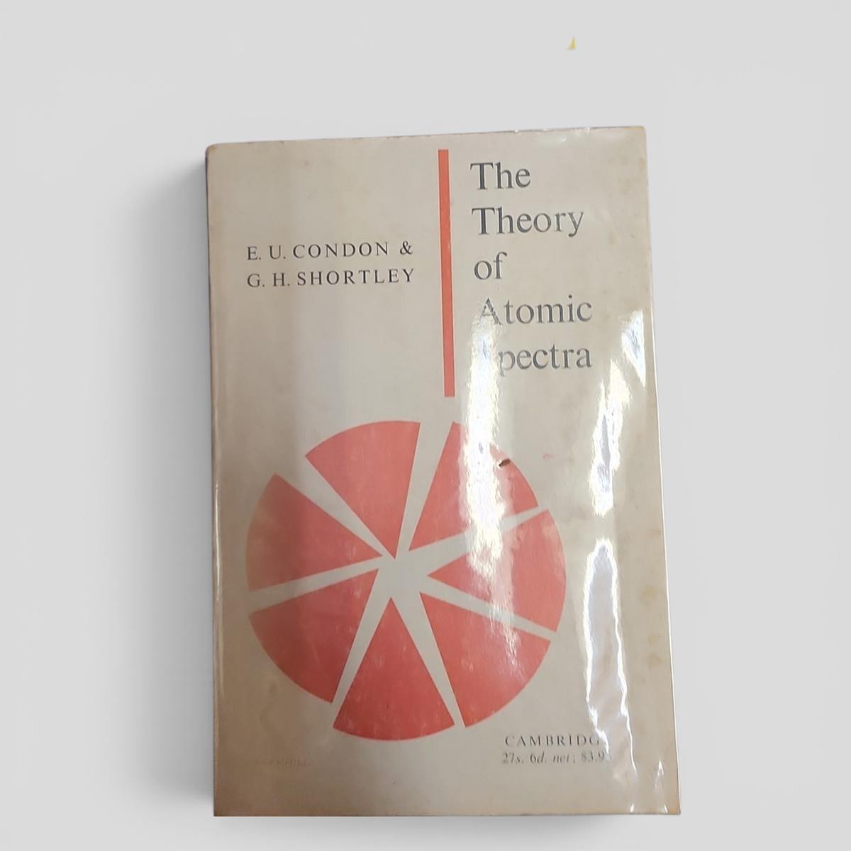 The Theory of Atomic Spectra by E. U. Condon &amp; G. H. Shortley - book cover