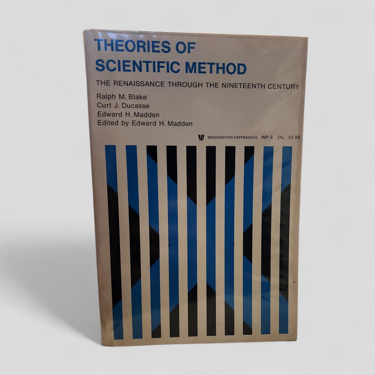 Theories of Scientific Method: The Renaissance Through the Nineteenth Century by Ralph M. Blake, Curt J. Ducasse, Edward H. Madden - book cover