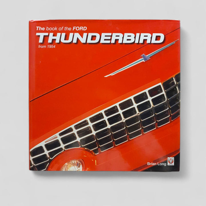 The Book of the Ford Thunderbird by Brian Long - book cover