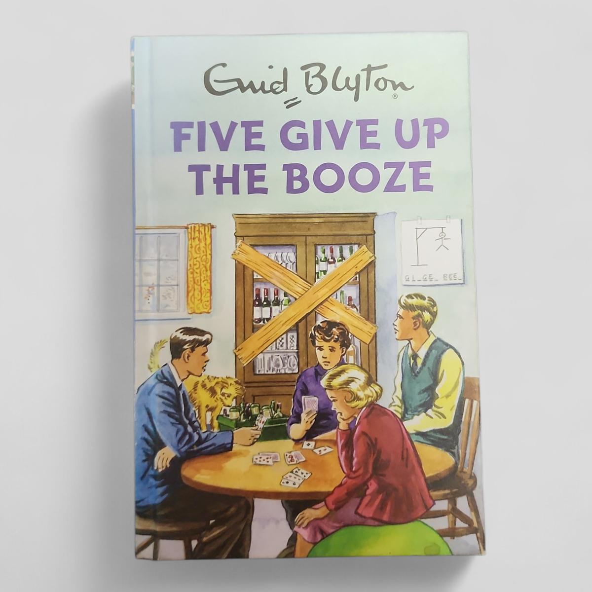 Five Give Up the Booze by Bruno Vincent - book cover